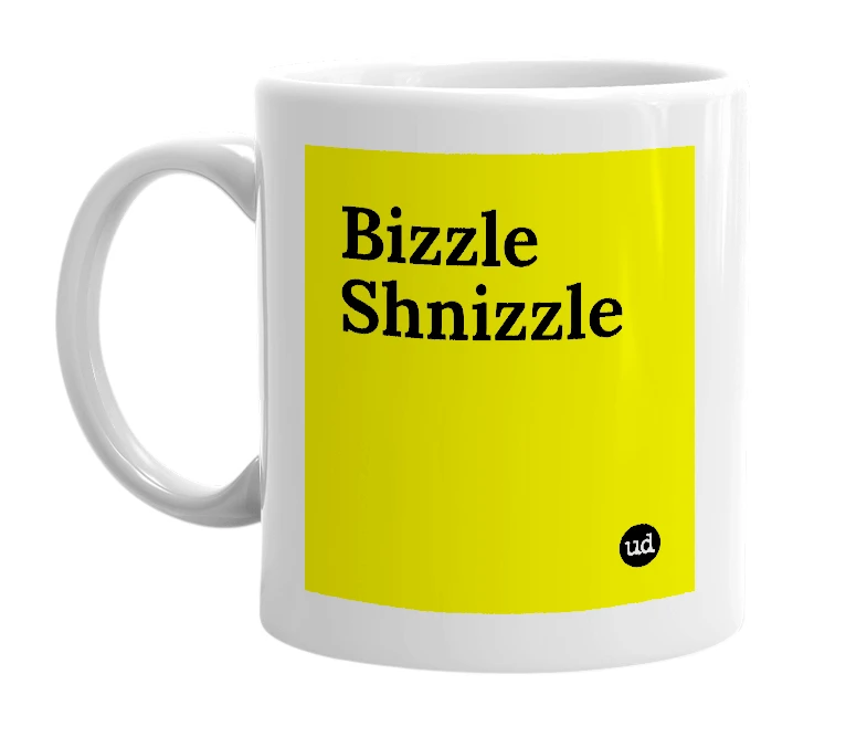 White mug with 'Bizzle Shnizzle' in bold black letters