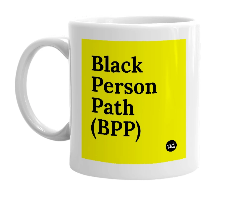 White mug with 'Black Person Path (BPP)' in bold black letters