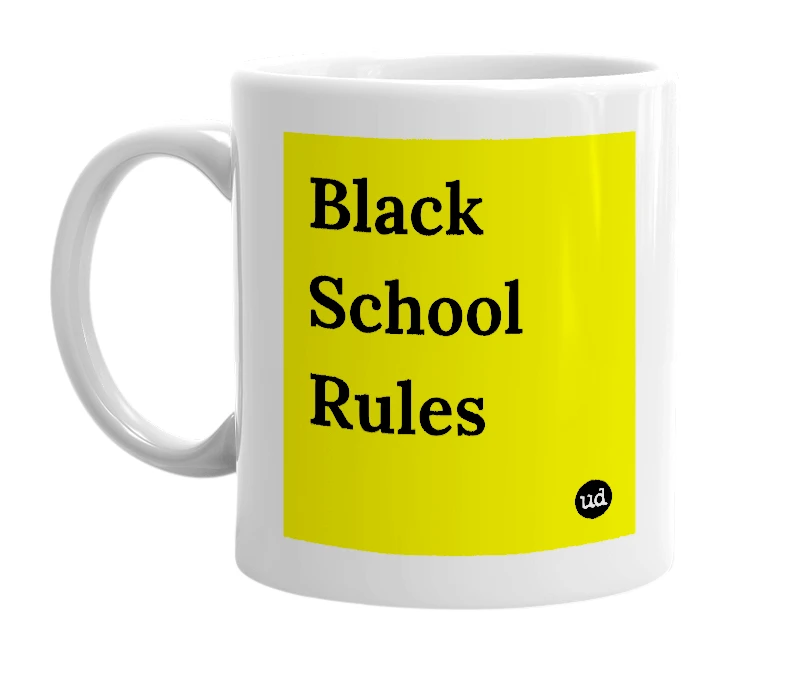 White mug with 'Black School Rules' in bold black letters
