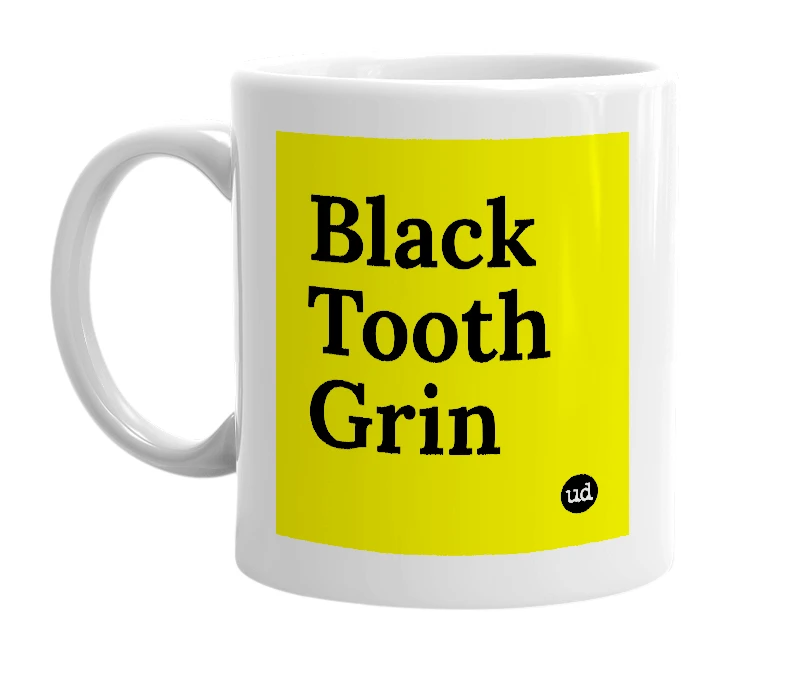 White mug with 'Black Tooth Grin' in bold black letters