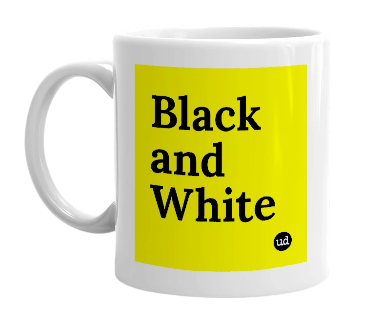 White mug with 'Black and White' in bold black letters