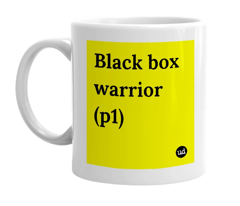 White mug with 'Black box warrior (p1)' in bold black letters