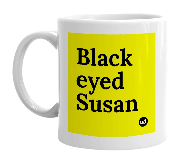 White mug with 'Black eyed Susan' in bold black letters