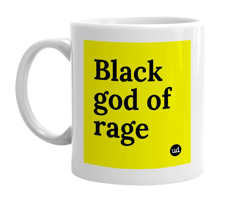 White mug with 'Black god of rage' in bold black letters