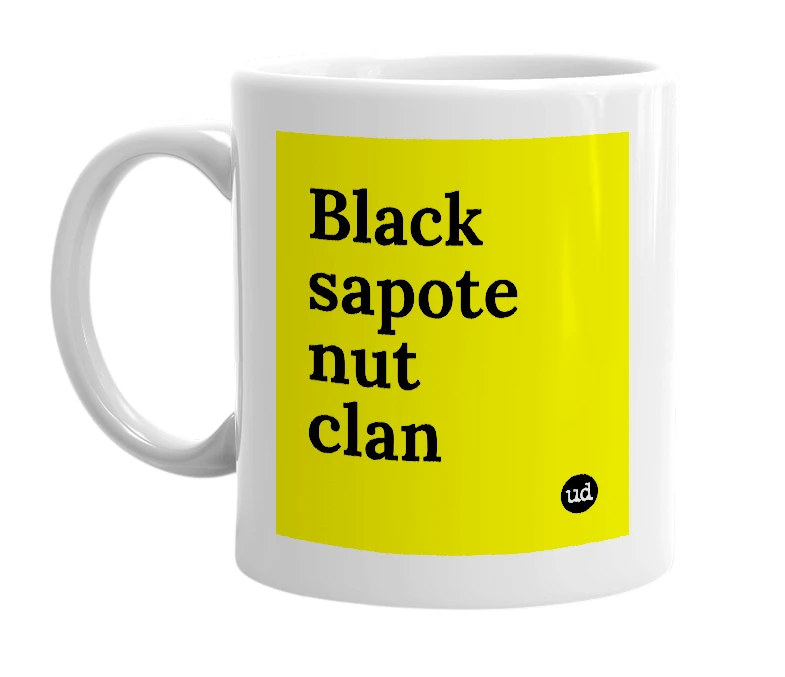 White mug with 'Black sapote nut clan' in bold black letters