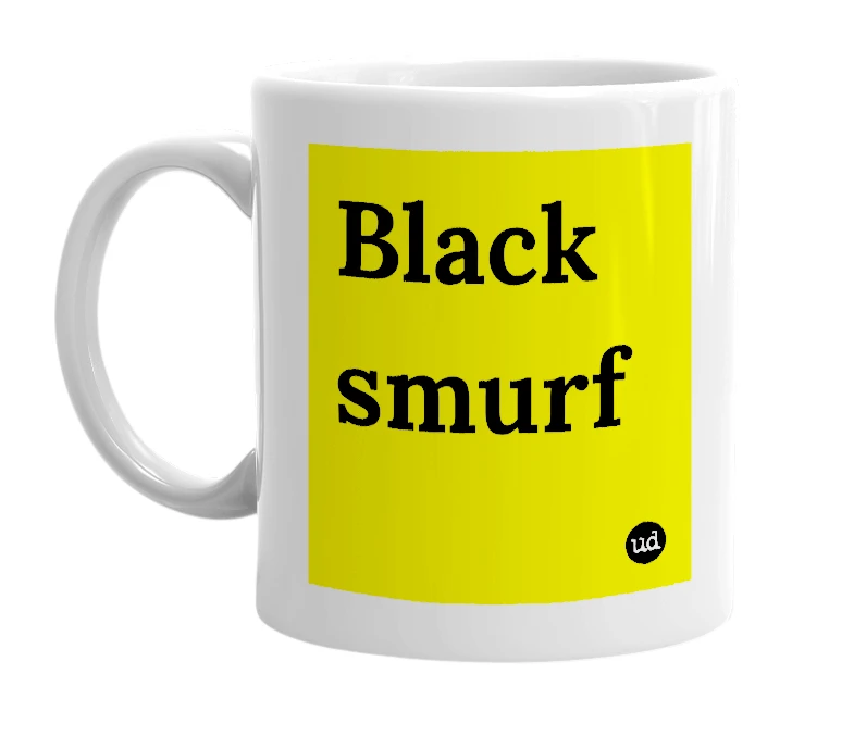 White mug with 'Black smurf' in bold black letters