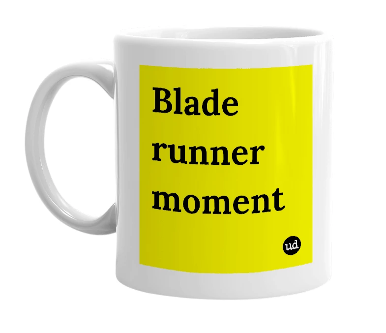 White mug with 'Blade runner moment' in bold black letters