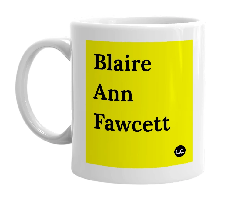 White mug with 'Blaire Ann Fawcett' in bold black letters