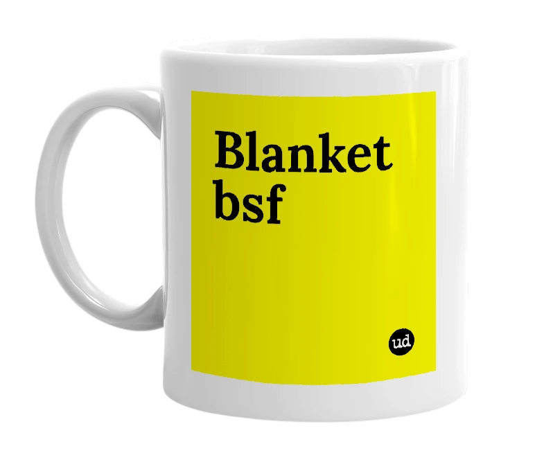 White mug with 'Blanket bsf' in bold black letters