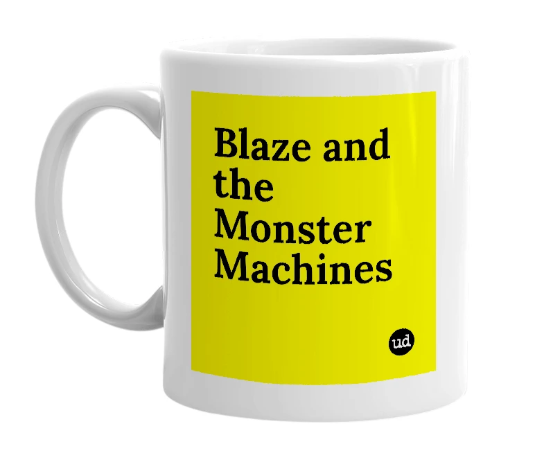 White mug with 'Blaze and the Monster Machines' in bold black letters