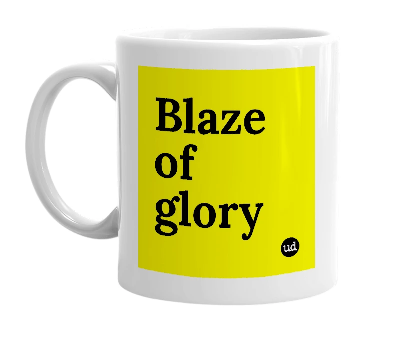 White mug with 'Blaze of glory' in bold black letters