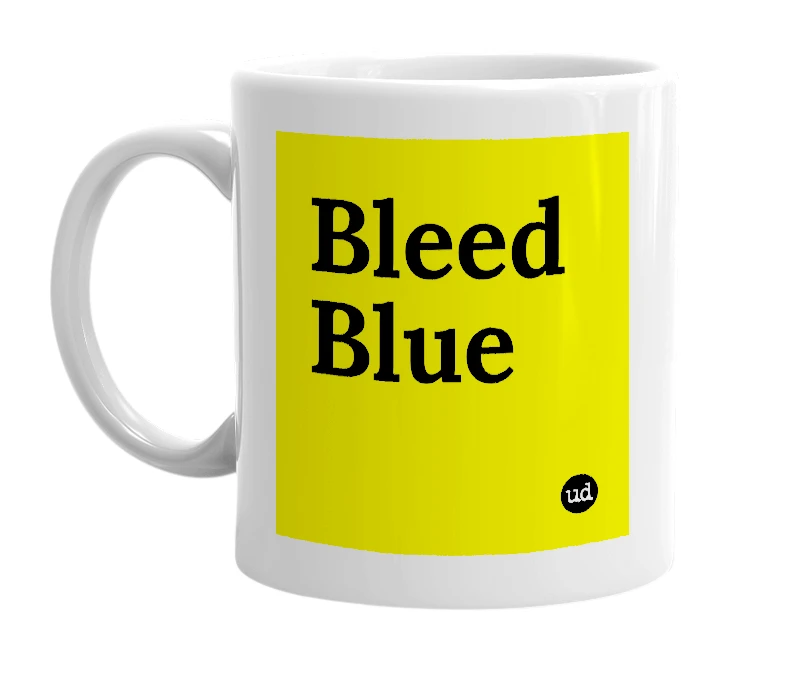 White mug with 'Bleed Blue' in bold black letters