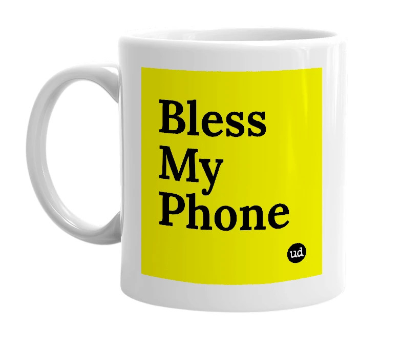 White mug with 'Bless My Phone' in bold black letters