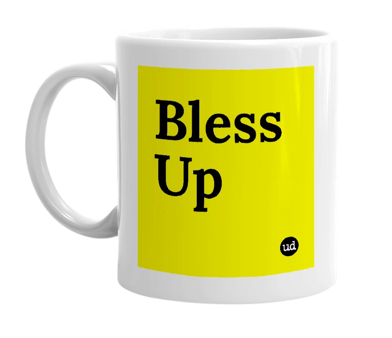White mug with 'Bless Up' in bold black letters