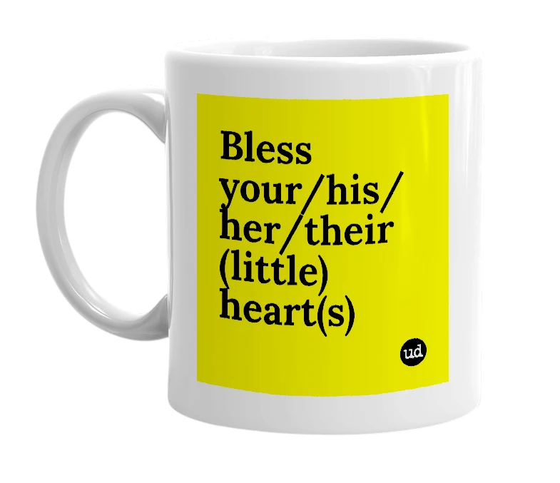 White mug with 'Bless your/his/her/their (little) heart(s)' in bold black letters