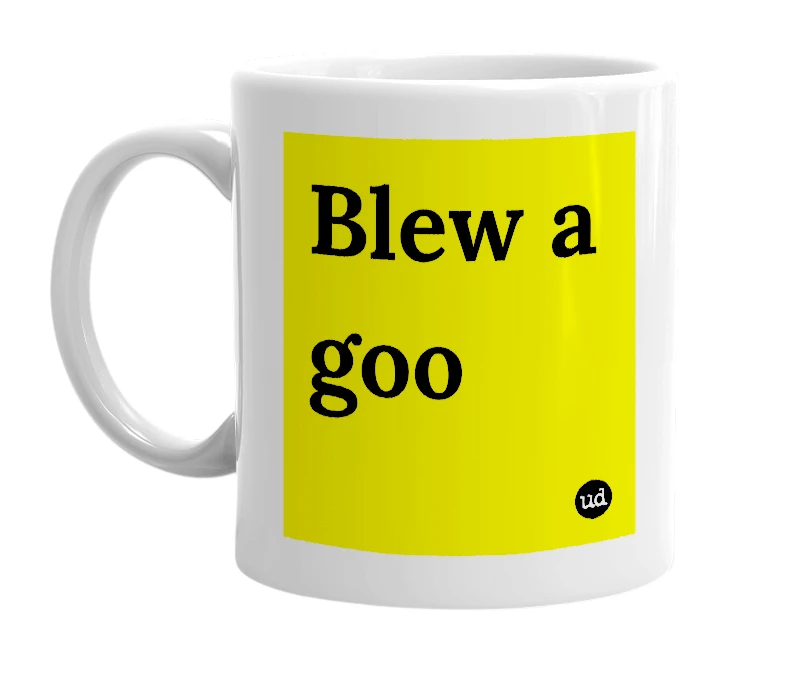 White mug with 'Blew a goo' in bold black letters