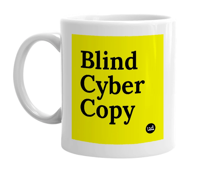 White mug with 'Blind Cyber Copy' in bold black letters