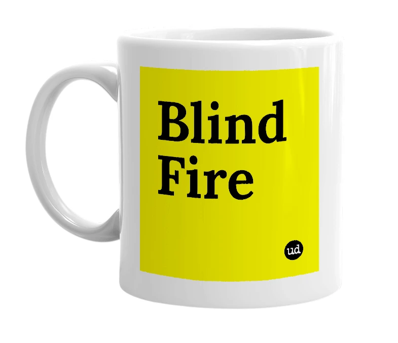 White mug with 'Blind Fire' in bold black letters