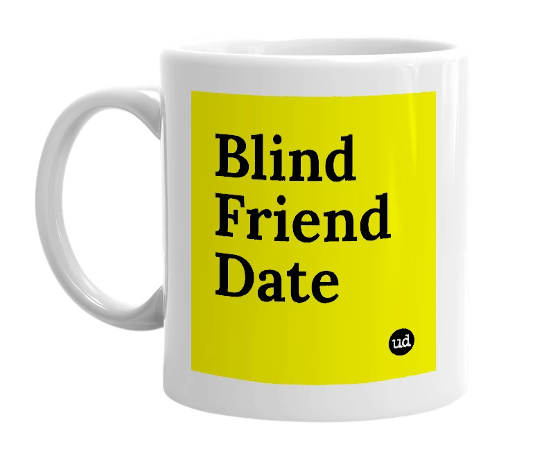 White mug with 'Blind Friend Date' in bold black letters
