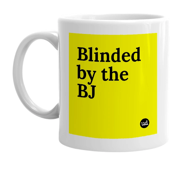 White mug with 'Blinded by the BJ' in bold black letters