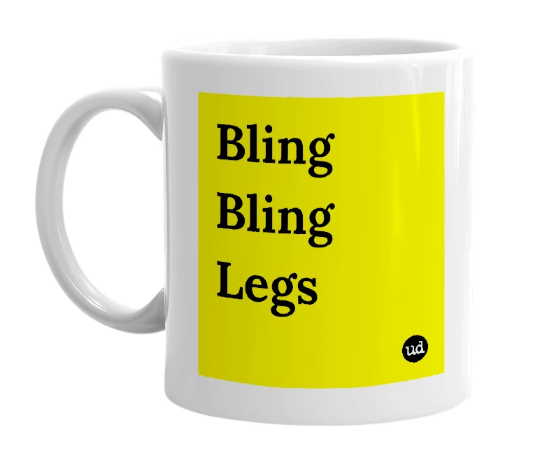 White mug with 'Bling Bling Legs' in bold black letters