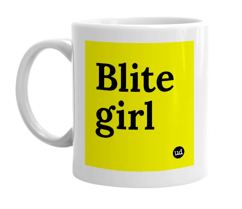 White mug with 'Blite girl' in bold black letters