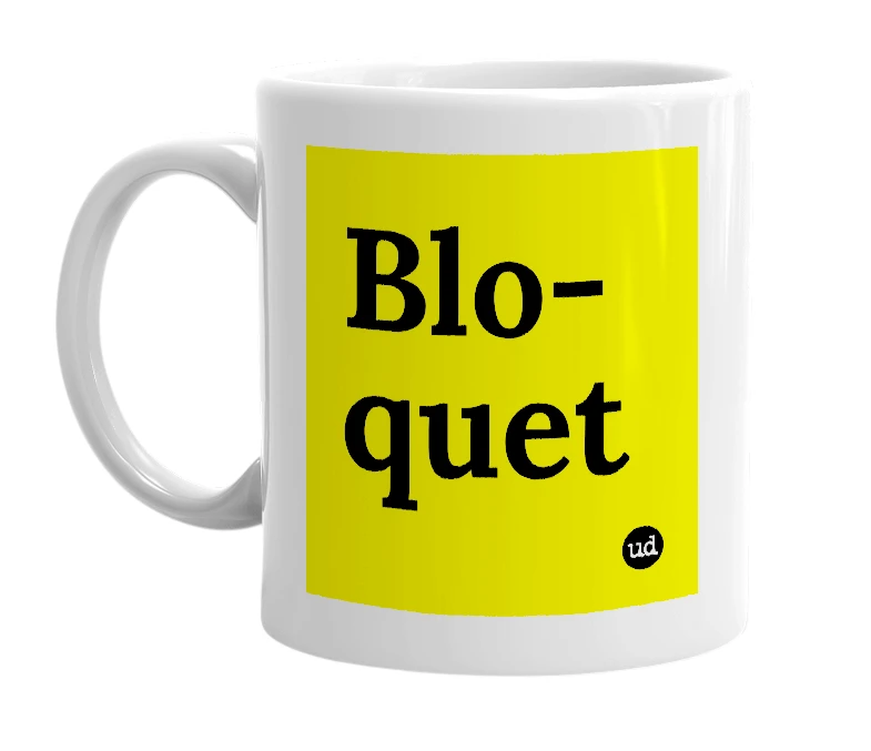 White mug with 'Blo-quet' in bold black letters