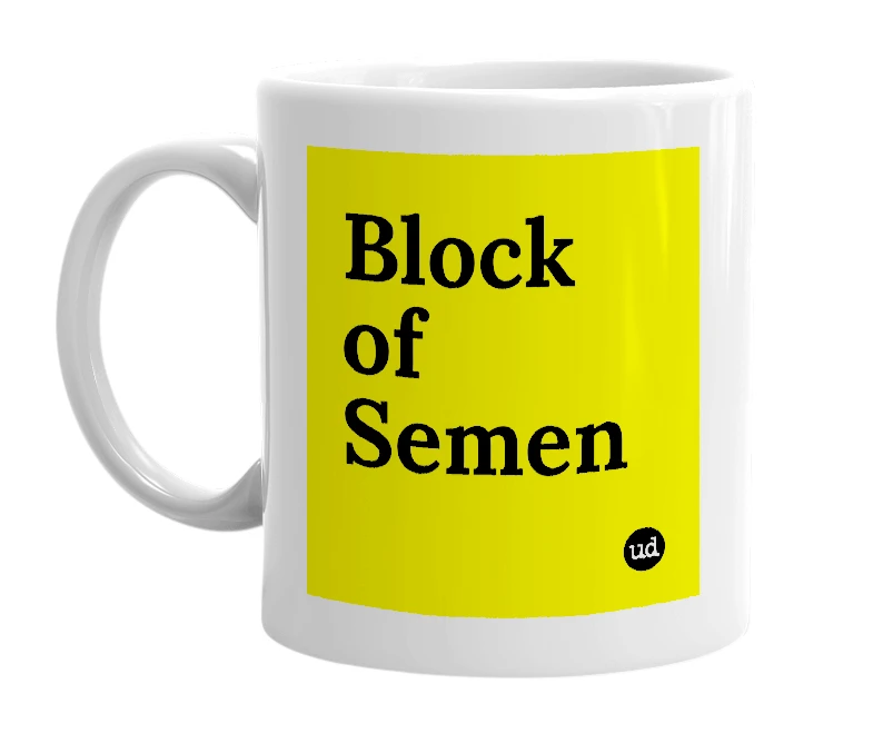 White mug with 'Block of Semen' in bold black letters