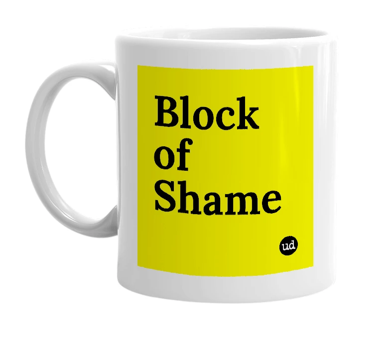 White mug with 'Block of Shame' in bold black letters