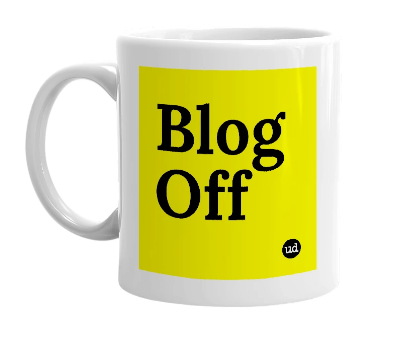 White mug with 'Blog Off' in bold black letters