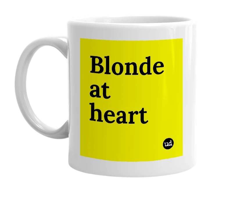 White mug with 'Blonde at heart' in bold black letters