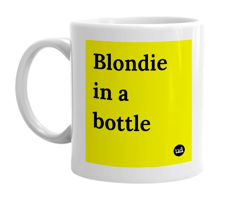 White mug with 'Blondie in a bottle' in bold black letters