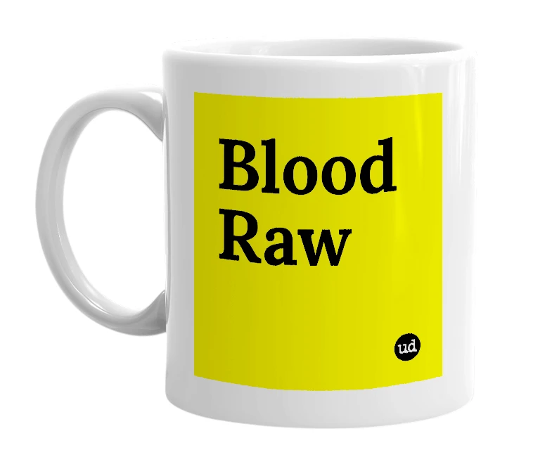 White mug with 'Blood Raw' in bold black letters