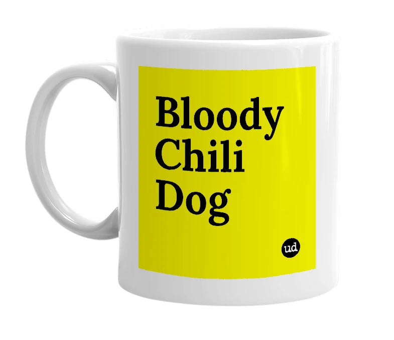 White mug with 'Bloody Chili Dog' in bold black letters
