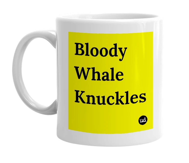 White mug with 'Bloody Whale Knuckles' in bold black letters