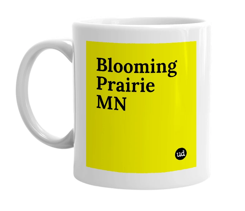 White mug with 'Blooming Prairie MN' in bold black letters