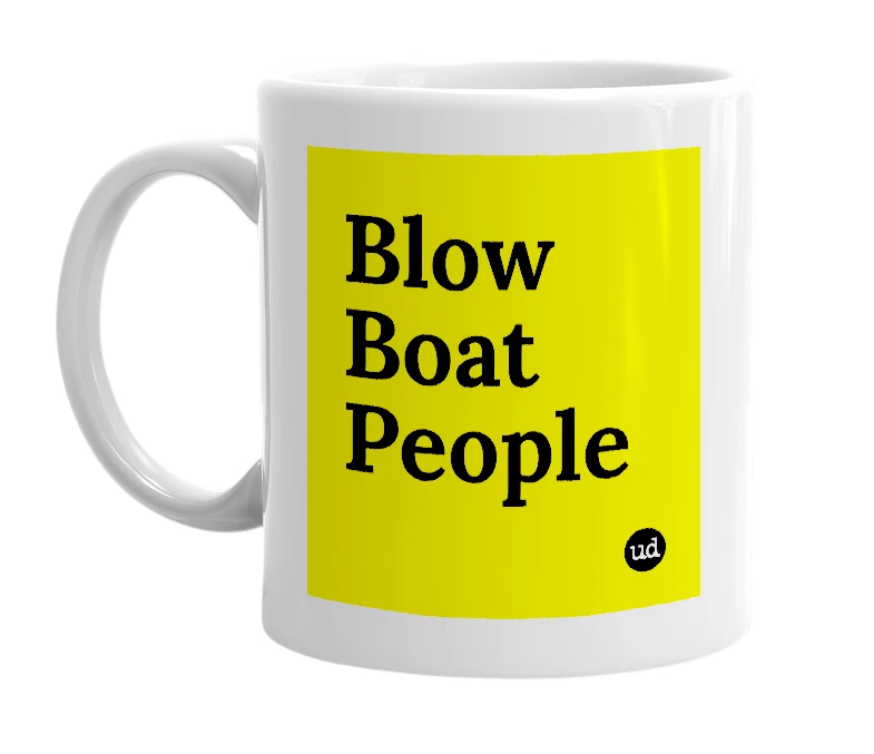 White mug with 'Blow Boat People' in bold black letters