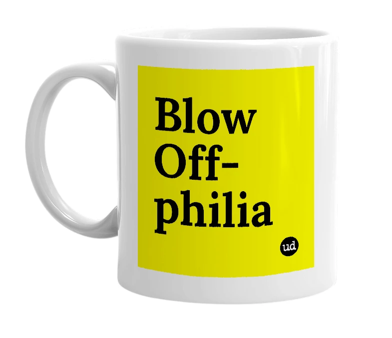 White mug with 'Blow Off-philia' in bold black letters