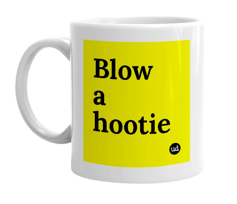 White mug with 'Blow a hootie' in bold black letters