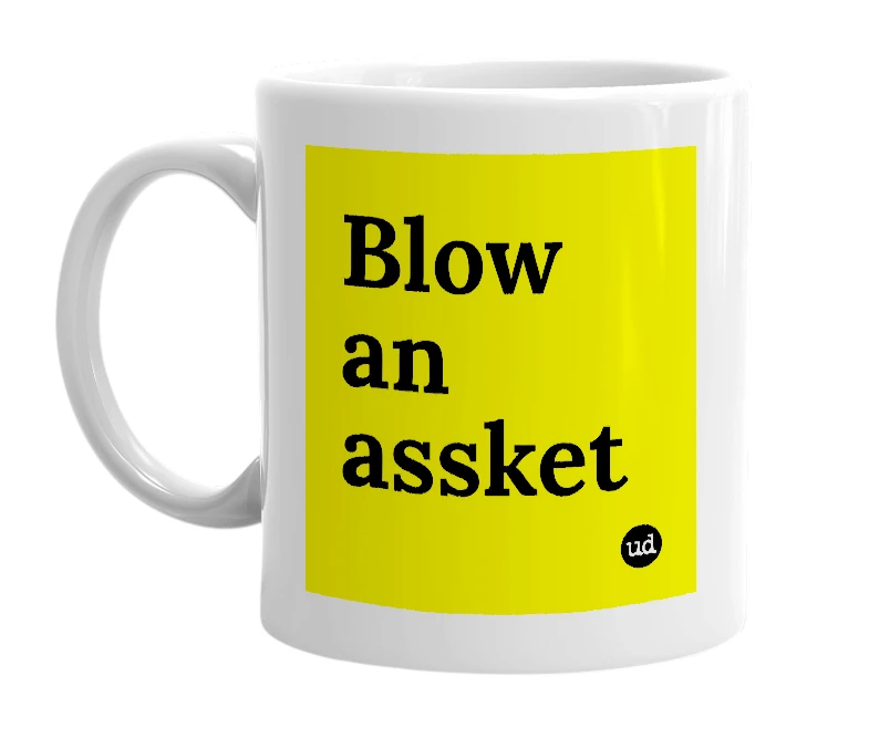 White mug with 'Blow an assket' in bold black letters