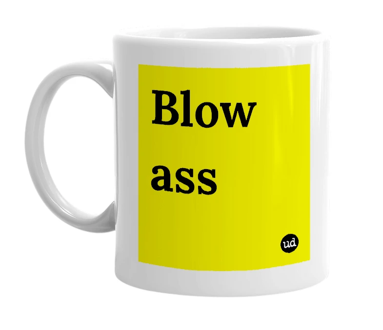 White mug with 'Blow ass' in bold black letters