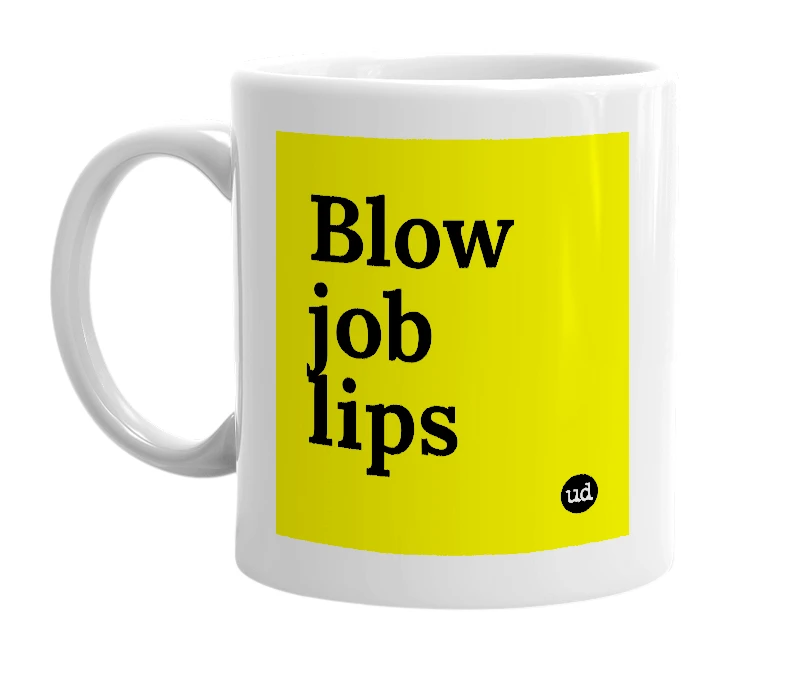 White mug with 'Blow job lips' in bold black letters