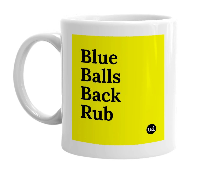 White mug with 'Blue Balls Back Rub' in bold black letters