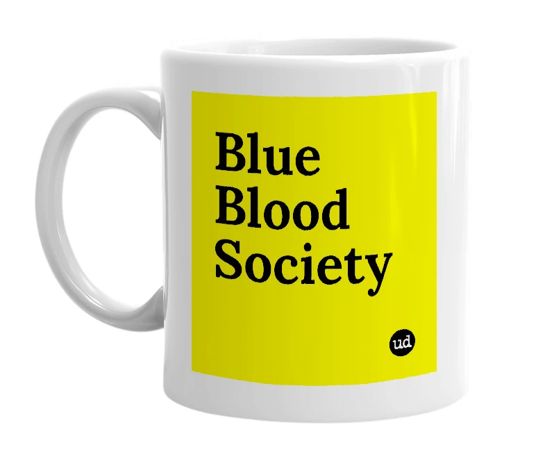 White mug with 'Blue Blood Society' in bold black letters