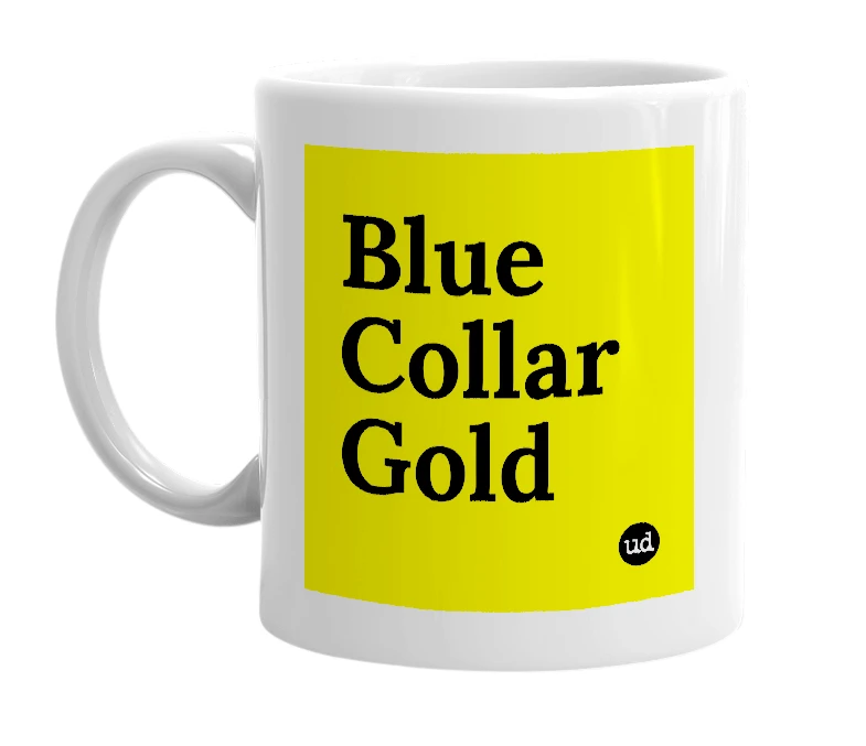 White mug with 'Blue Collar Gold' in bold black letters