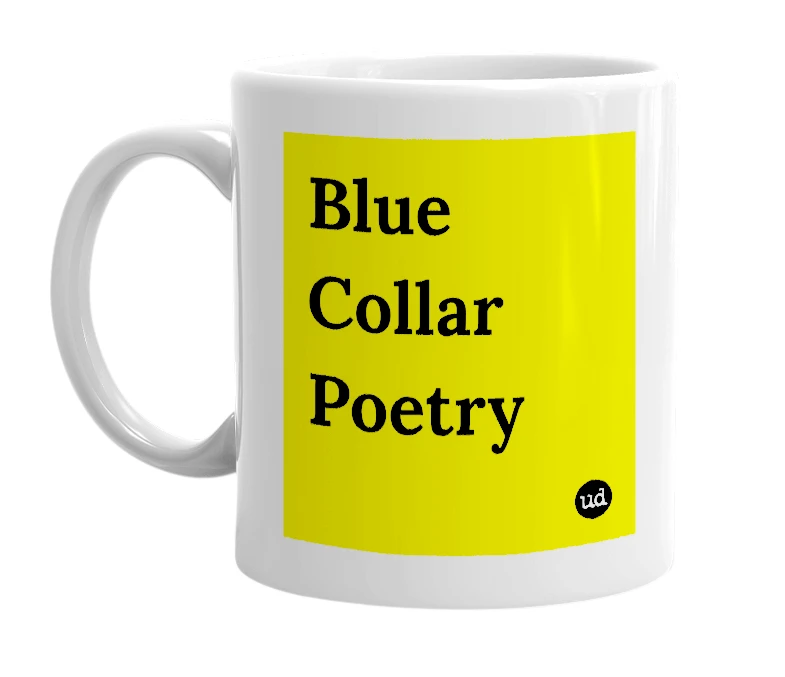 White mug with 'Blue Collar Poetry' in bold black letters
