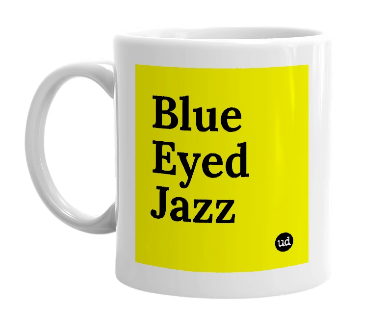 White mug with 'Blue Eyed Jazz' in bold black letters