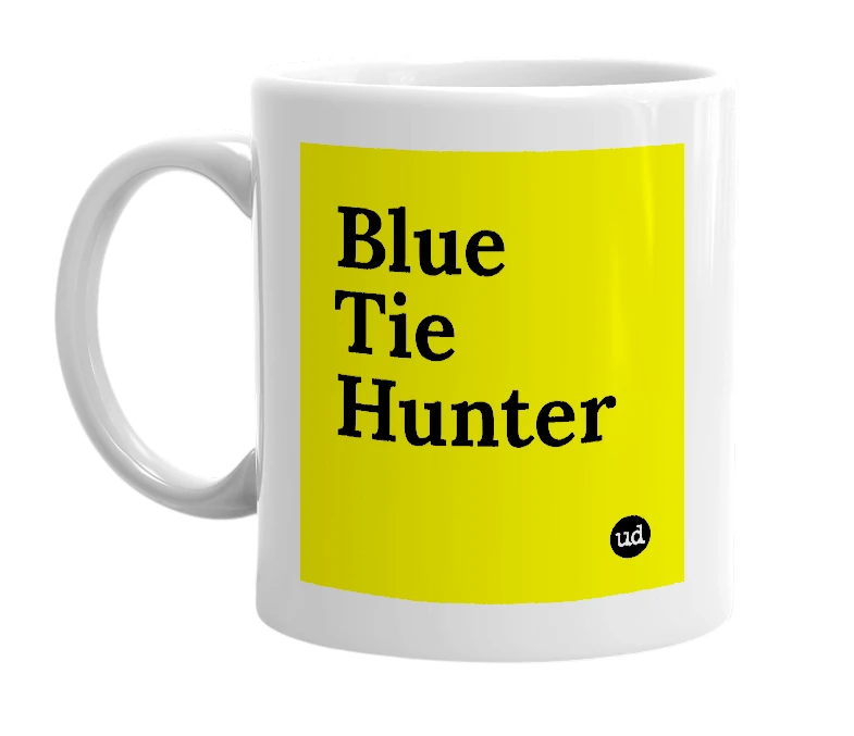 White mug with 'Blue Tie Hunter' in bold black letters