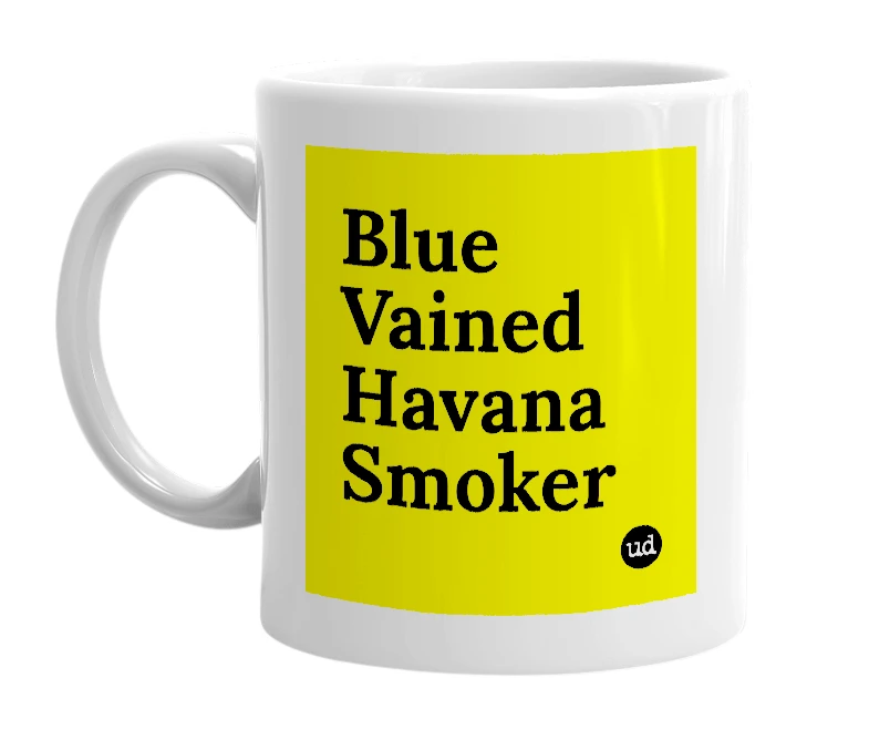 White mug with 'Blue Vained Havana Smoker' in bold black letters