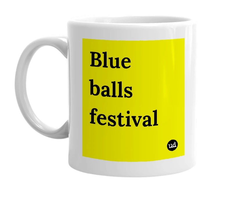 White mug with 'Blue balls festival' in bold black letters